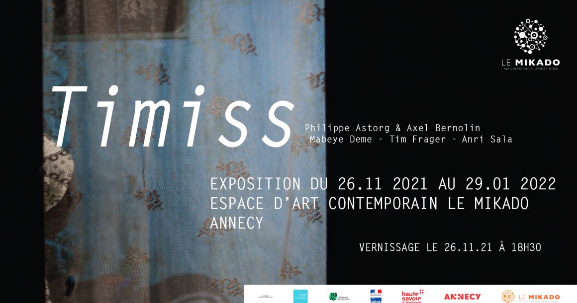 Exposition Timiss de Philippe Astorg & Axel Bernolin, Mabeye Deme, Tim Frager, Anri Sala