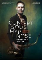 Concert sous hypnose de Geoffrey Secco