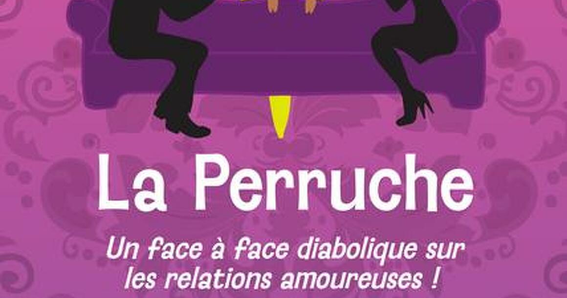 Théâtre : La Perruche